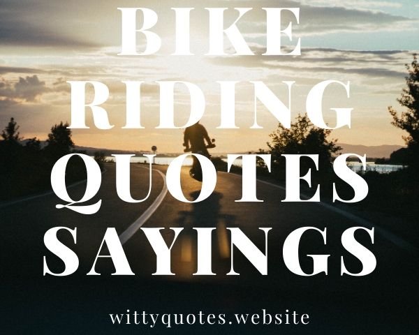Bike Riding Quotes Sayings