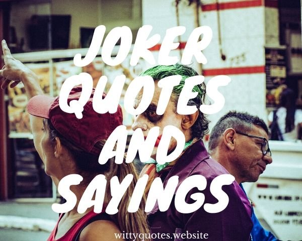 Joker Quotes and Sayings