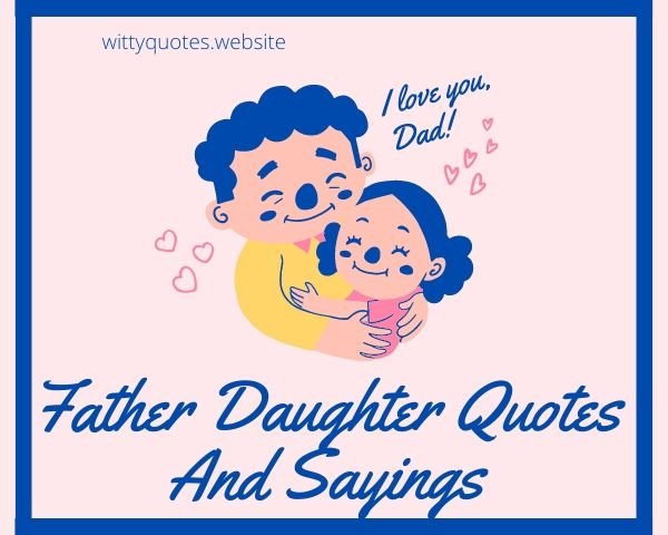 Father Daughter Quotes And Sayings