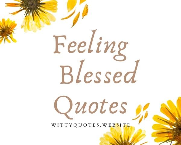 Feeling Blessed Quotes