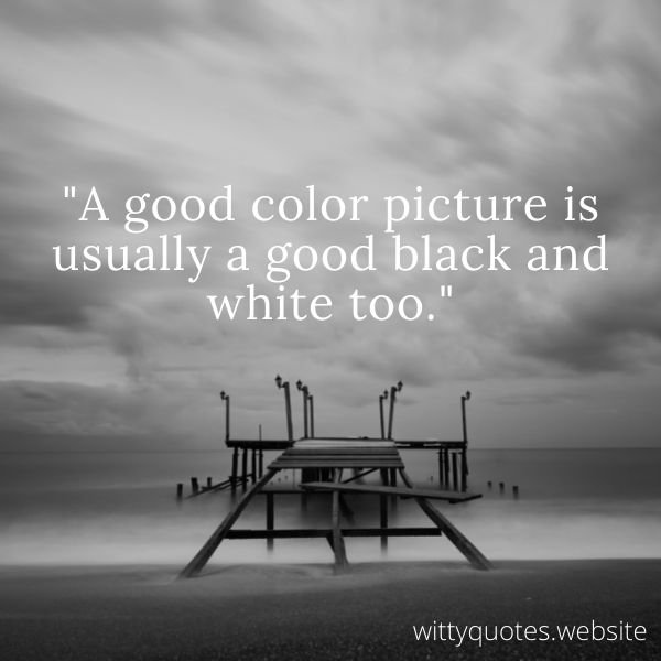Black and White Photo Quotes For Instagram