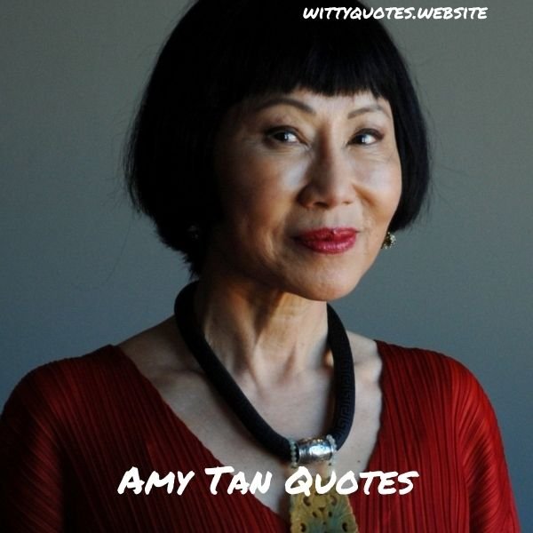 Amy Tan Quotes About Writing