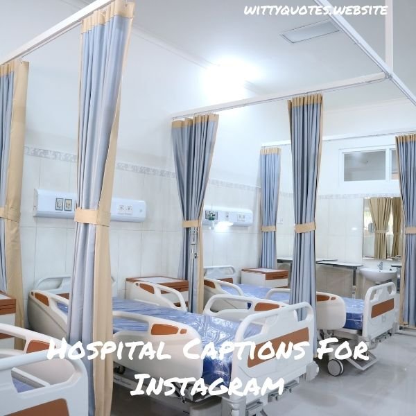 Hospital Captions For Instagram