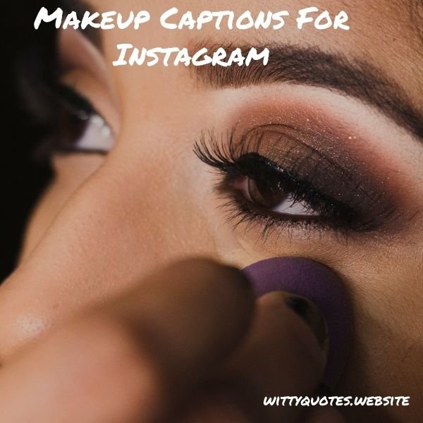 Makeup Captions For Instagram