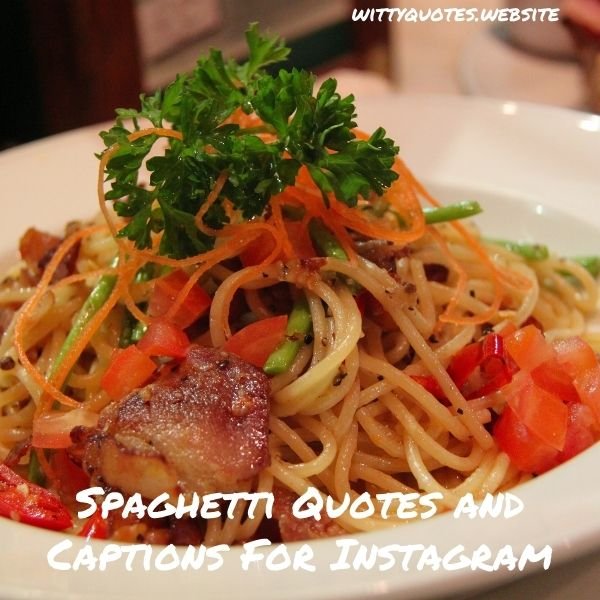 Spaghetti Quotes and Captions for Instagram 