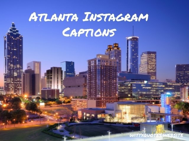 Atlanta Instagram Captions