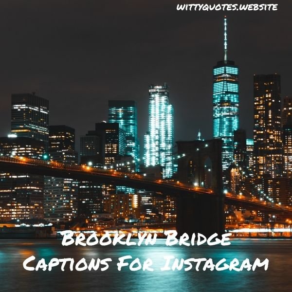 Brooklyn Bridge Captions For Instagram