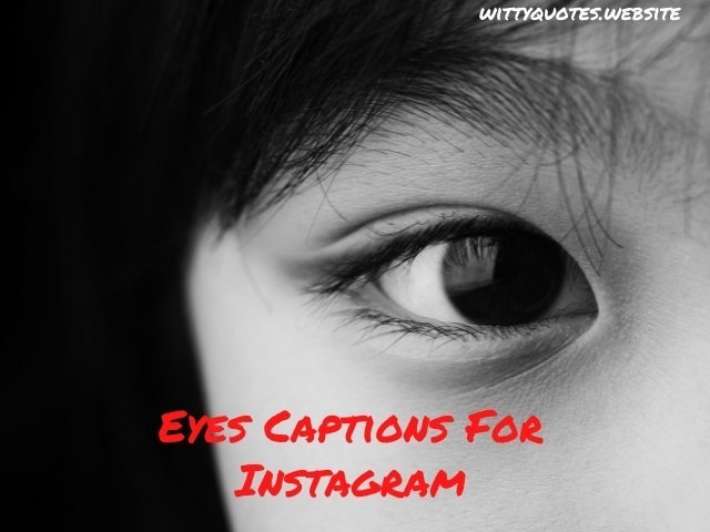 Eyes Captions For Instagram