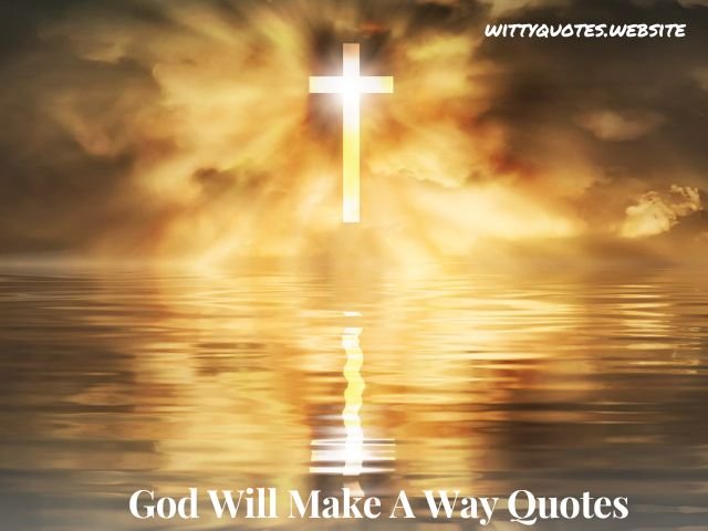 God Will Make A Way Quotes