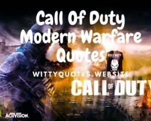 200+ Call Of Duty Quotes 2022 {COD Modern Warfare Sayings}