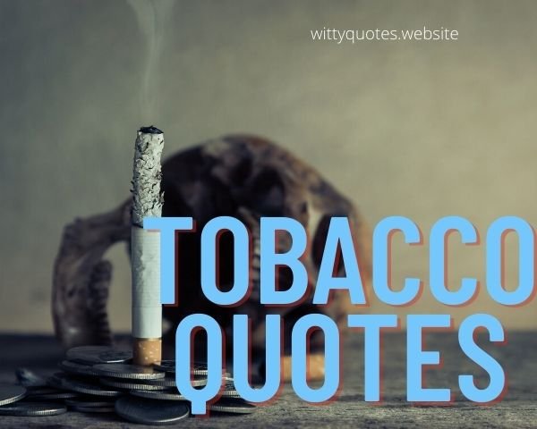 Tobacco Quotes
