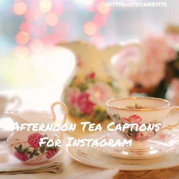 Afternoon Tea Captions for Instagram
