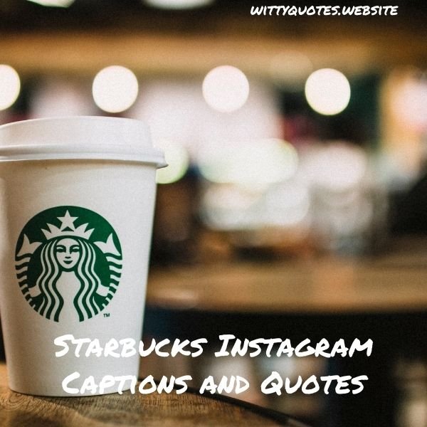 Starbucks Instagram Captions