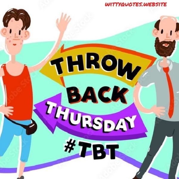 Throwback Captions for Instagram 2022 Throwback Thursday Quotes
