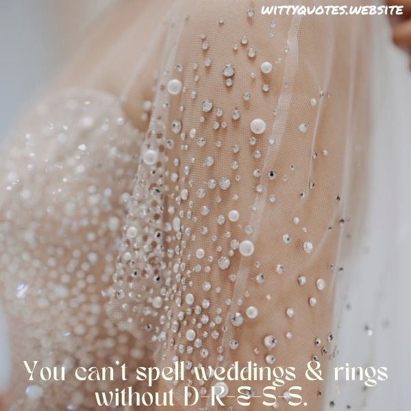 Wedding Dress Quotes For Instagram