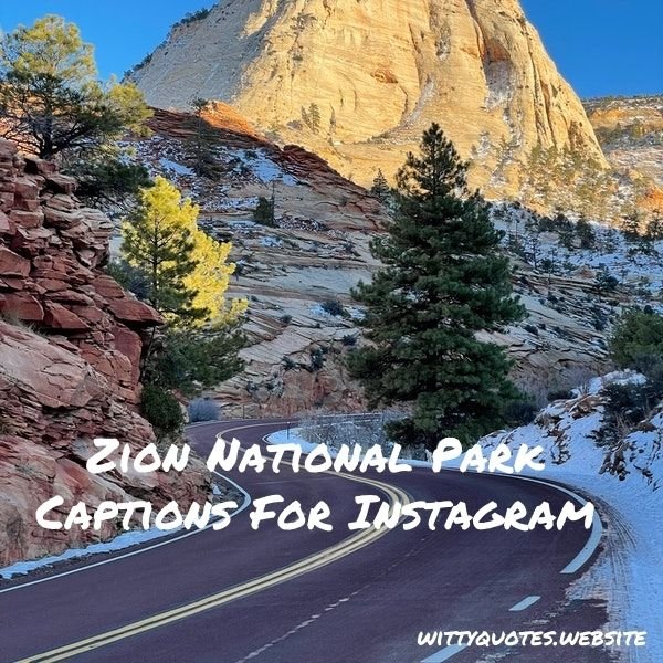 Zion National Park Captions For Instagram