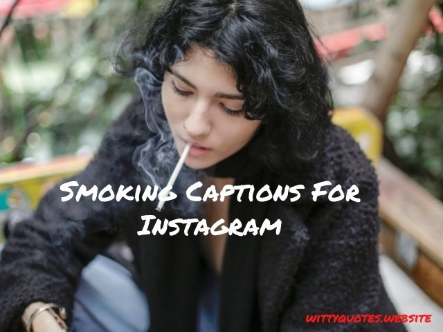 Smoking Captions For Instagram